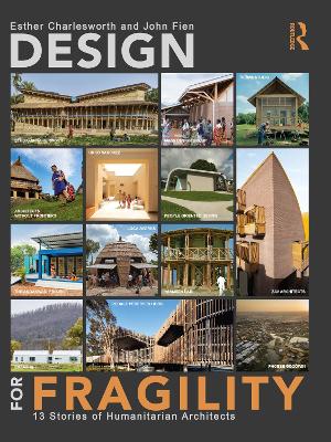 Design for Fragility: 13 Stories of Humanitarian Architects book