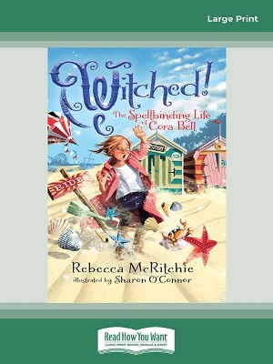 Witched!: The Spellbinding Life of Cora Bell (Jinxed, #3) by Rebecca McRitchie