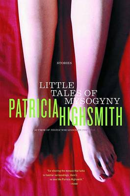 Little Tales of Misogyny by Patricia Highsmith