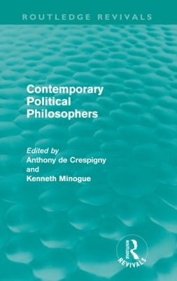 Contemporary Political Philosophers by Kenneth Minogue