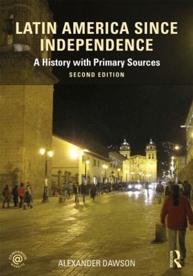 Latin America since Independence by Alexander Dawson