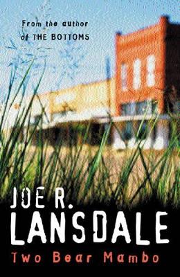 The The Two-Bear Mambo by Joe R. Lansdale