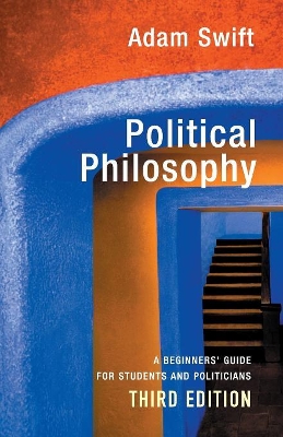 Political Philosophy 3E by Adam Swift