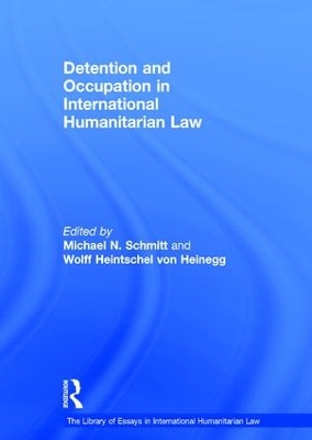 Detention and Occupation in International Humanitarian Law by Wolff Heintschel von Heinegg