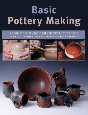 Basic Pottery Making: A Complete Guide book