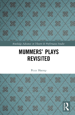 Mummers' Plays Revisited by Peter Harrop