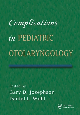 Complications in Pediatric Otolaryngology by Gary Josephson