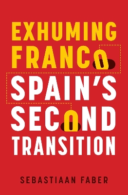 Exhuming Franco: Spain's Second Transition book