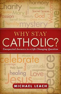 Why Stay Catholic? book