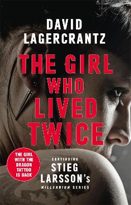 The Girl Who Lived Twice: A Thrilling New Dragon Tattoo Story book