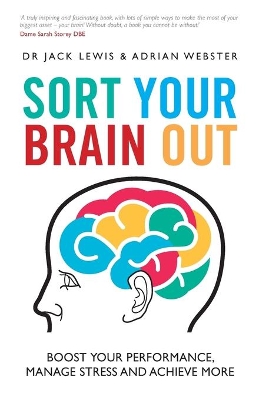 Sort Your Brain Out - Boost Your Performance, Manage Stress and Achieve More book