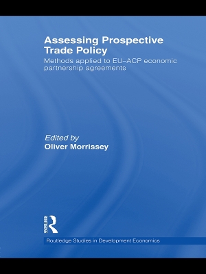 Assessing Prospective Trade Policy: Methods Applied to EU-ACP Economic Partnership Agreements by Oliver Morrissey