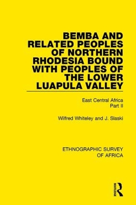 Bemba and Related Peoples of Northern Rhodesia bound with Peoples of the Lower Luapula Valley by Wilfred Whiteley