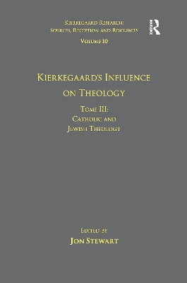 Volume 10, Tome III: Kierkegaard's Influence on Theology by Jon Stewart