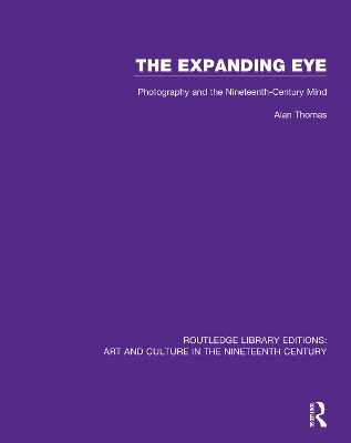 The Expanding Eye: Photography and the Nineteenth-Century Mind book