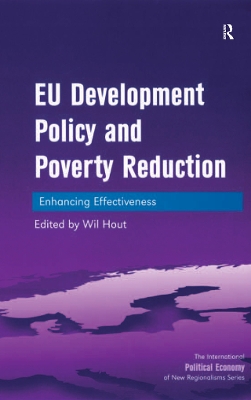 EU Development Policy and Poverty Reduction: Enhancing Effectiveness by Wil Hout