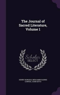 The Journal of Sacred Literature, Volume 1 by Benjamin Harris Cowper