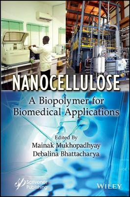 Nanocellulose: A Biopolymer for Biomedical Applications book