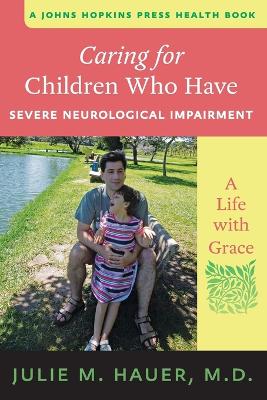 Caring for Children Who Have Severe Neurological Impairment book