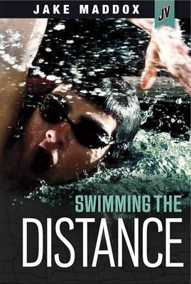 Swimming the Distance by Jake Maddox