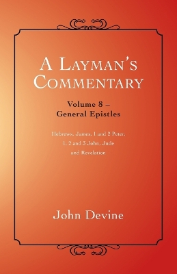 A Layman's Commentary: General Epistles book