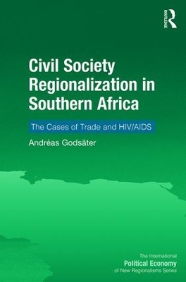 Civil Society Regionalization in Southern Africa by Andréas Godsäter
