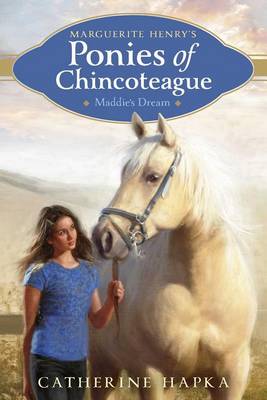 Marguerite Henry's Ponies of Chincoteague: Maddie's Dream by Catherine Hapka