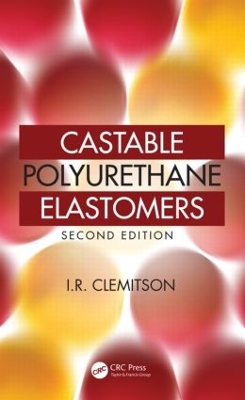 Castable Polyurethane Elastomers, Second Edition book