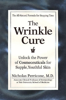 The The Wrinkle Cure by Nicholas Perricone