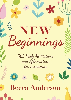 New Beginnings: 365 Daily Meditations and Affirmations for Inspiration book