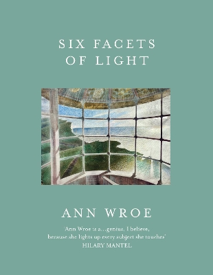Six Facets Of Light by Ann Wroe
