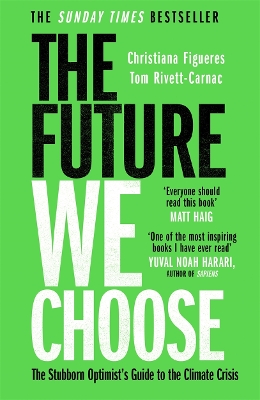 The Future We Choose: 'Everyone should read this book' MATT HAIG by Christiana Figueres