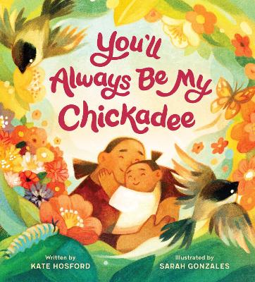 You'll Always Be My Chickadee book