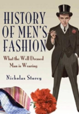 History of Men's Fashion by Nicholas Storey