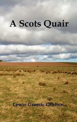 Scots Quair, (Sunset Song, Cloud Howe, Grey Granite), Glossary of Scots Included book