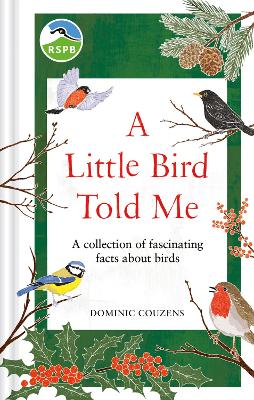 RSPB A Little Bird Told Me: A collection of fascinating facts about birds book