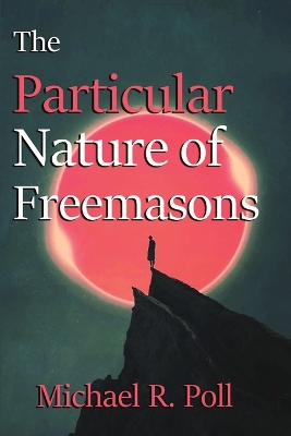 The Particular Nature of Freemasonry book