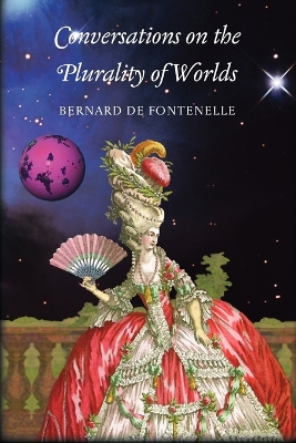 Conversations on the Plurality of Worlds by Bernard de Fontenelle