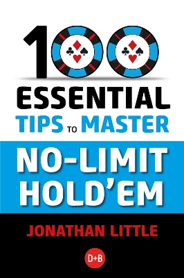 100 Essential Tips to Master No-Limit Hold'em book