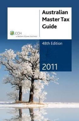 Australian Master Tax Guide 2011: CCH Product Code 39179A book