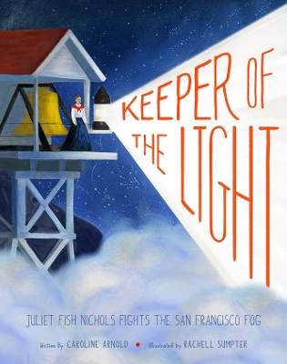 Keeper of the Light: Juliet Fish Nichols Fights the San Francisco Fog book