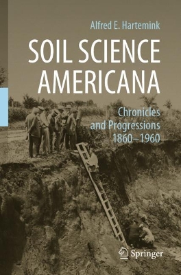 Soil Science Americana: Chronicles and Progressions 1860─1960 book