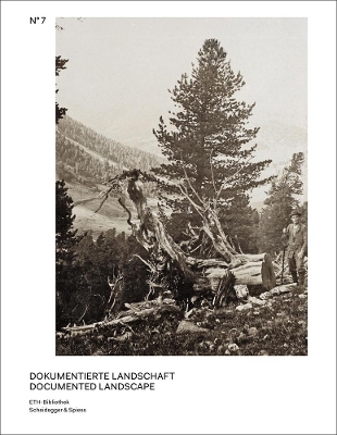 Documented Landscape: The Photo Archives of Carl Schroeter and Geobotanical Institute Rubel book