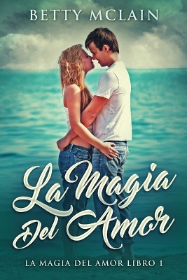 La Magia Del Amor by Betty McLain