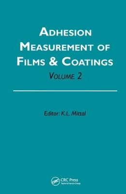 Adhesion Measurement of Films and Coatings by Kash L. Mittal