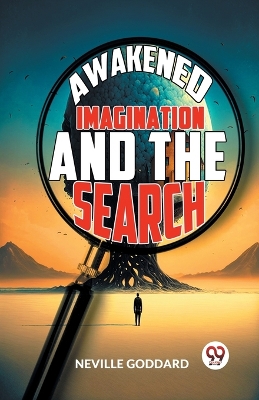 Awakened Imagination and the Search by Neville Goddard