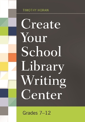 Create Your School Library Writing Center book