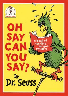 Oh Say Can You Say? (Beginner Series) by Dr. Seuss