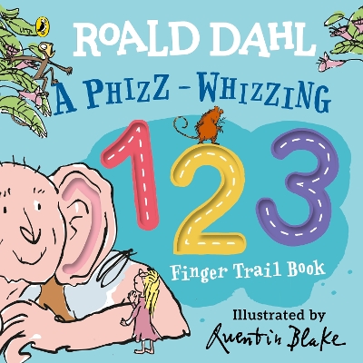 Roald Dahl: A Phizz-Whizzing 123 Finger Trail Book book