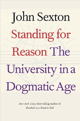 Standing for Reason: The University in a Dogmatic Age book
